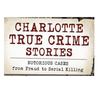 Charlotte True Crime Stories, by Cathy Pickens